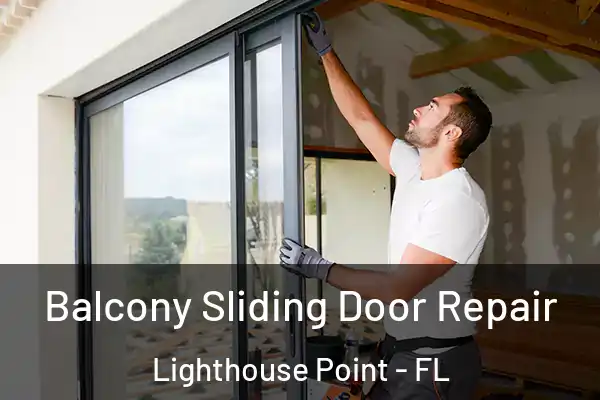 Balcony Sliding Door Repair Lighthouse Point - FL