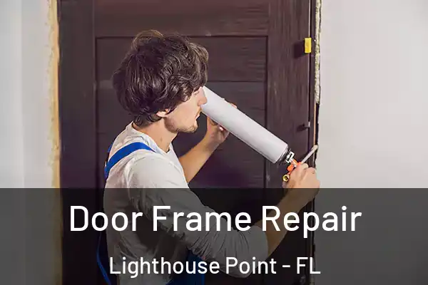 Door Frame Repair Lighthouse Point - FL