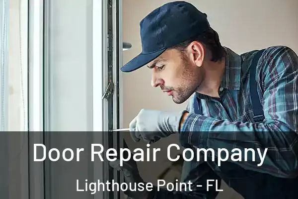 Door Repair Company Lighthouse Point - FL