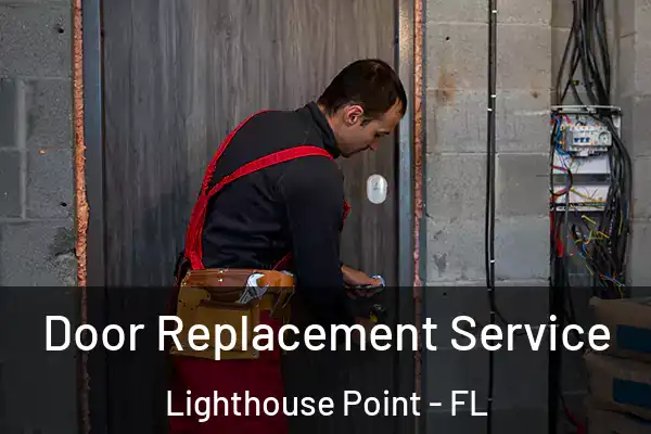 Door Replacement Service Lighthouse Point - FL