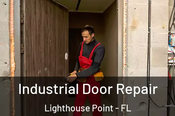 Industrial Door Repair Lighthouse Point - FL