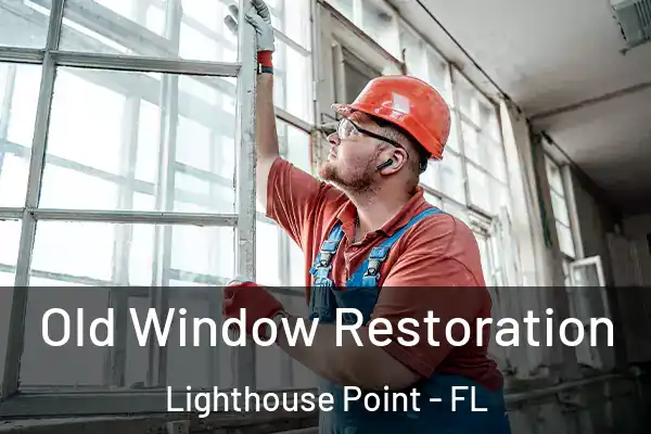 Old Window Restoration Lighthouse Point - FL