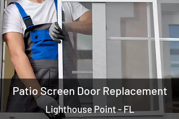 Patio Screen Door Replacement Lighthouse Point - FL