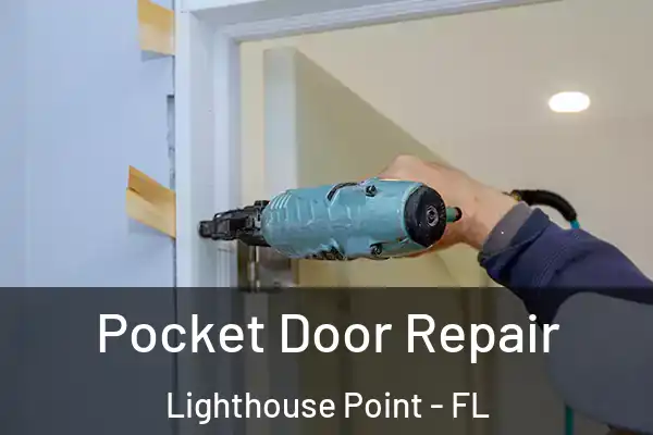 Pocket Door Repair Lighthouse Point - FL