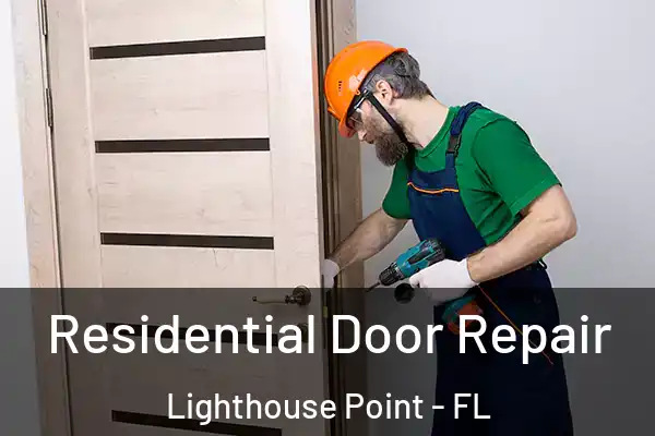 Residential Door Repair Lighthouse Point - FL