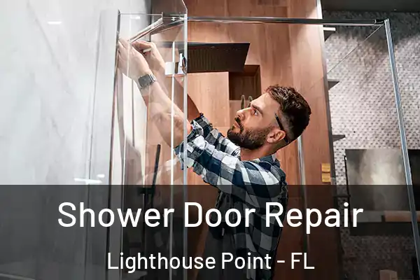 Shower Door Repair Lighthouse Point - FL