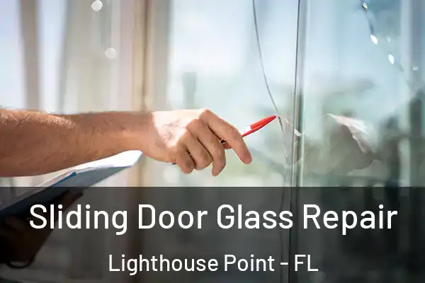Sliding Door Glass Repair Lighthouse Point - FL