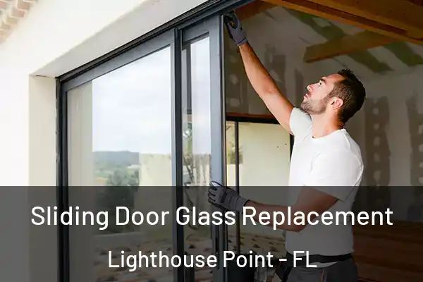 Sliding Door Glass Replacement Lighthouse Point - FL