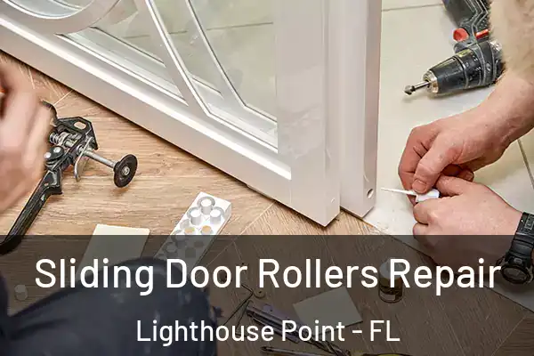 Sliding Door Rollers Repair Lighthouse Point - FL