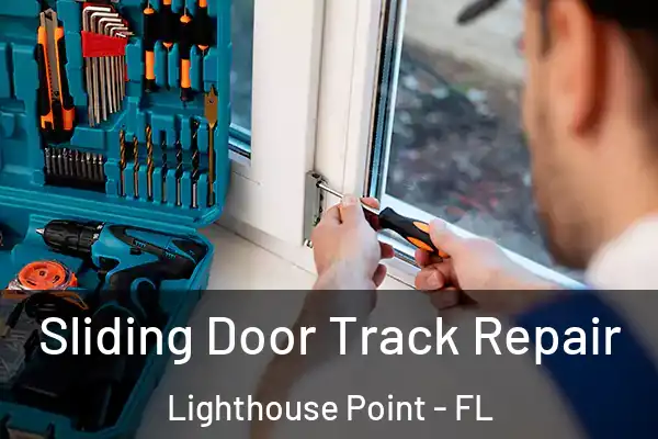 Sliding Door Track Repair Lighthouse Point - FL