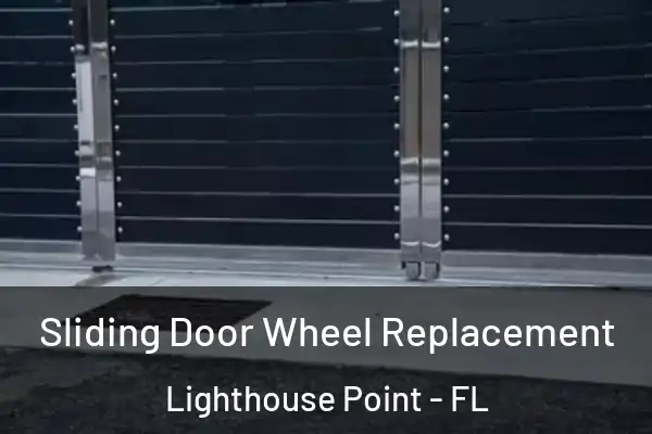Sliding Door Wheel Replacement Lighthouse Point - FL