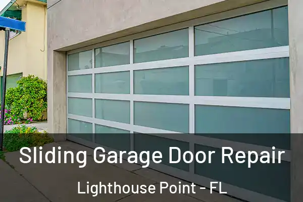 Sliding Garage Door Repair Lighthouse Point - FL