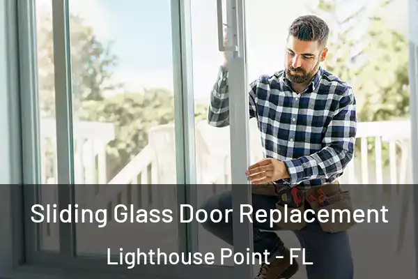 Sliding Glass Door Replacement Lighthouse Point - FL
