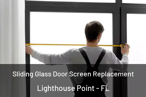 Sliding Glass Door Screen Replacement Lighthouse Point - FL