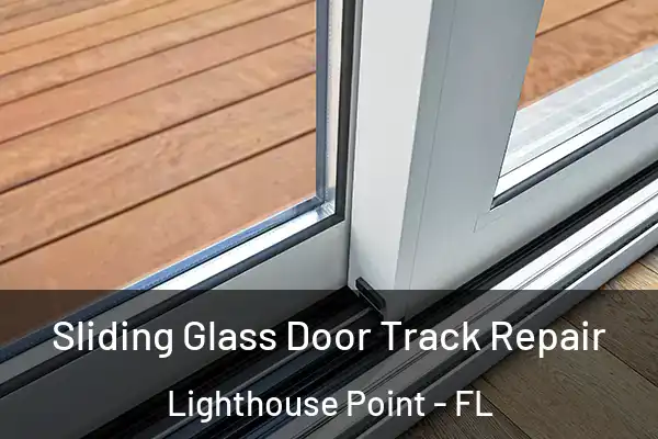 Sliding Glass Door Track Repair Lighthouse Point - FL