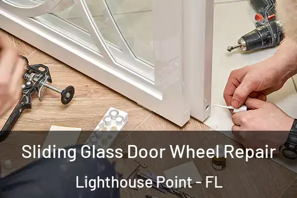 Sliding Glass Door Wheel Repair Lighthouse Point - FL